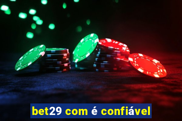 bet29 com é confiável